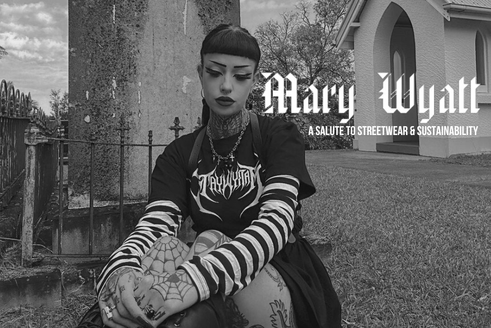Mary Wyatt: A Salute to Streetwear & Sustainability
