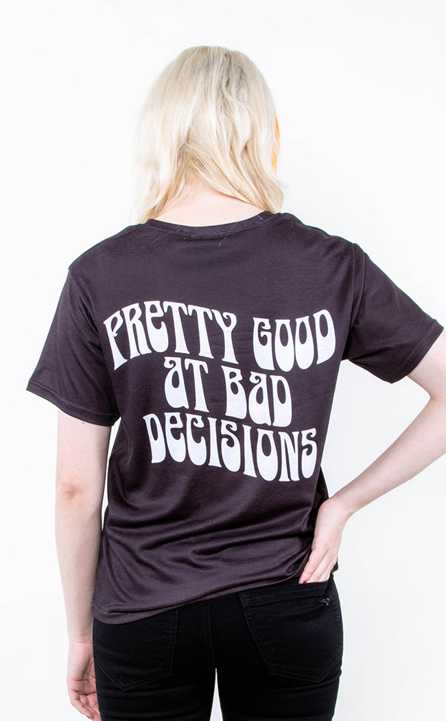 Pretty Good at Bad Decisions T-Shirt-Tragic Beautiful-Tragic Beautiful