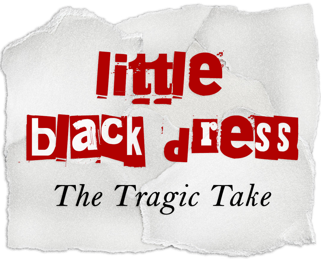 Little Black Dress: The Tragic Take
