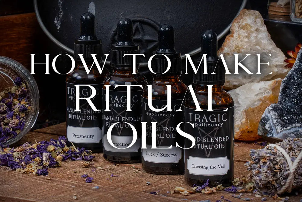How to Make Ritual Oils | Make Your Own Anointing Oil