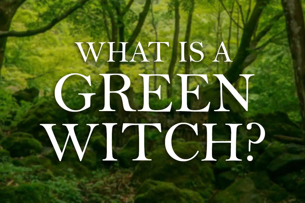 What is a Green Witch?