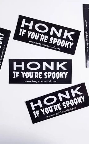 Honk If You're Spooky Bumper Sticker-Tragic Beautiful-Tragic Beautiful