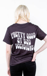 Pretty Good at Bad Decisions T-Shirt-Tragic Beautiful-Tragic Beautiful