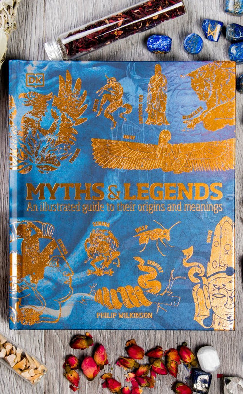 Myths & Legends Illustrated Guide to their Origins and Meanings by ...