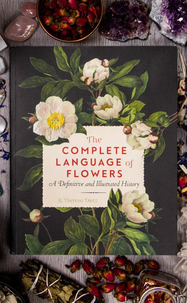 The Complete Language of Flowers by S. Theresa Dietz