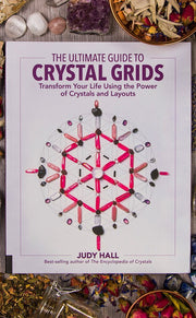 The Ultimate Guide to Crystal Grids by Judy Hall