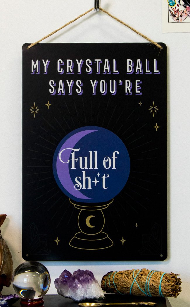 My Crystal Ball Says... Metal Sign-Homewares-Tragic Beautiful