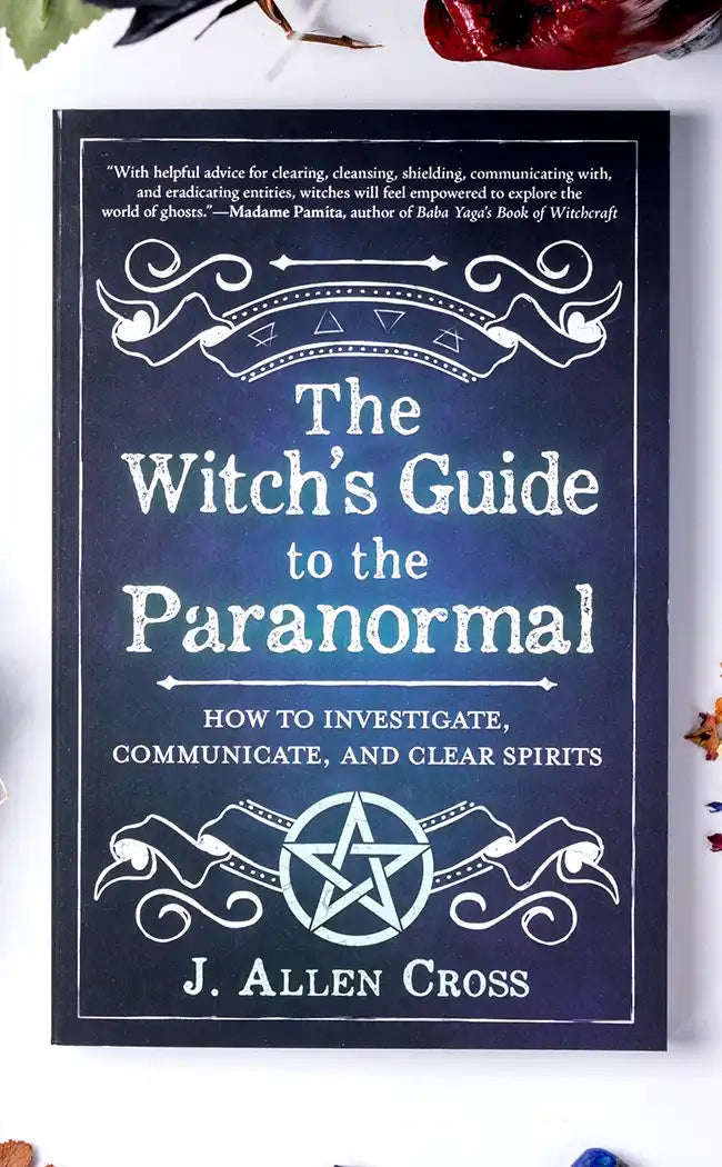 The Witch's Guide To The Paranormal by J. Allen Cross