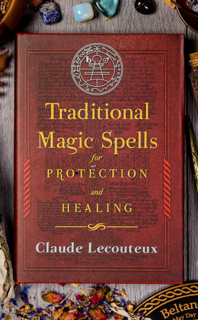 Traditional Magic Spells for Protection and Healing by Claude Lecouteux